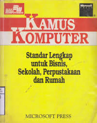 Image of Kamus komputer: standar lengkap, untuk bisnis, sekolah, perpustakaan dan rumah