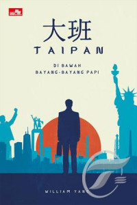 Image of Taipan : Di Bawah Bayang-Bayang Papi
