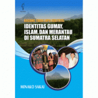 Image of Kacang tidak lupa kulitnya: identitas Gumay, Islam, dan merantau di Sumatra Selatan
