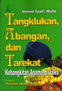 Image of Tangklukan, abangan, dan tarekat: kebangkitan agama di Jawa